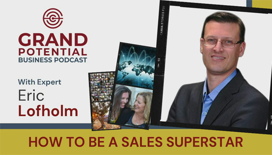 Grand Potential Podcast With Eric Lofholm | June 2022