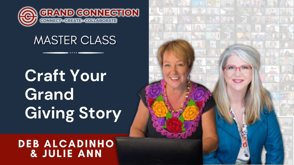 Craft your Grand Giving Story Master Class by Julie Ann and Deb Alcadinho | November 22, 2022