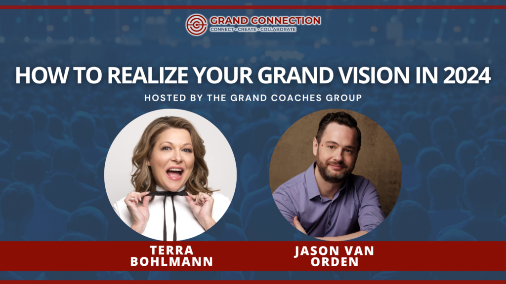How to Realize Your Grand Vision in 2024 Hosted by the Grand Coaches Group │ January 16, 2024