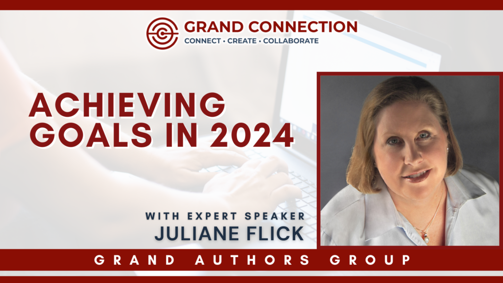 Achieving Goals in 2024 With Juliane Flick Hosted by the Grand Authors Group | January 23, 2024