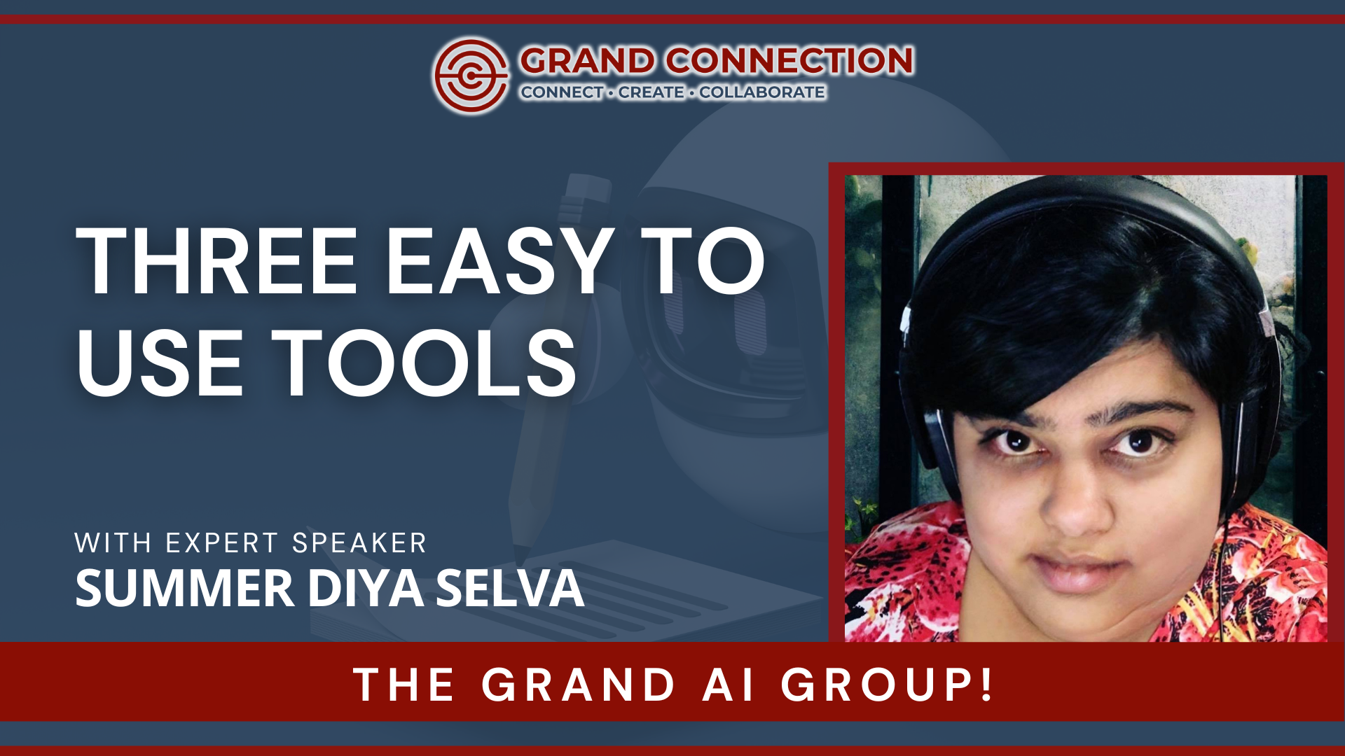 Three Easy to Use Tools With Summer Diya Selva at The Grand AI Group | January 11, 2024