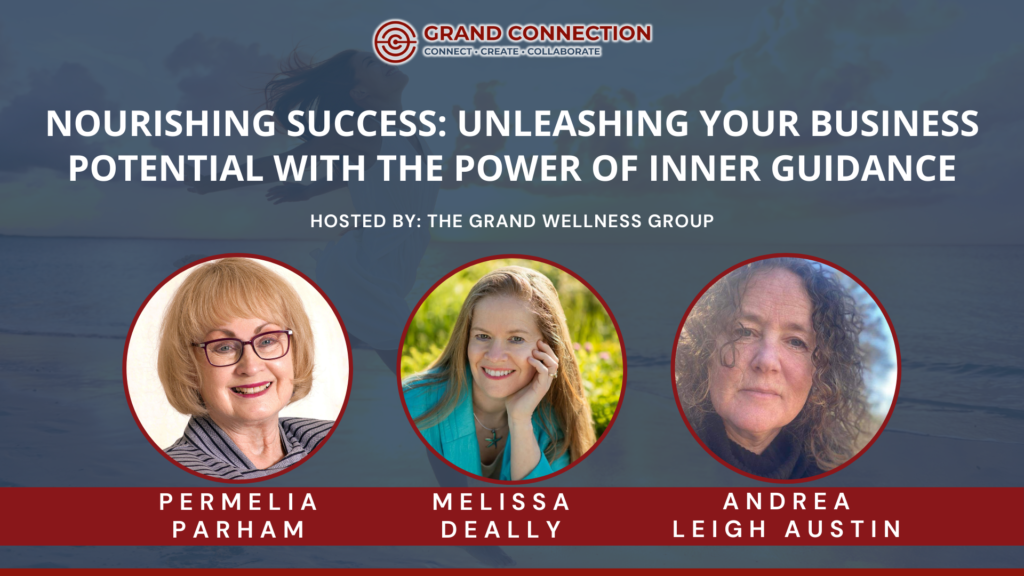 Nourishing Success: Unleashing Your Business Potential with the Power of Inner Guidance at The Grand Wellness Group | Mar 19, 2024